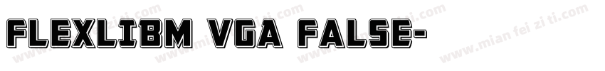 FlexlIBM VGA False字体转换